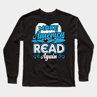 Make America Read Again Long Sleeve T-Shirt